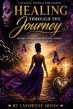 Healing Journal For Women: Healing Through The Journey