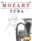 Mozart Libri GmbH Mozart para Tuba: 10 Piezas Fáciles para Tuba Libro para Principiantes
