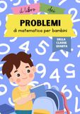 Il libro dei problemi di matematica per bambini della classe quarta: Un libro di problemi matematici per tutto l'anno scolastico