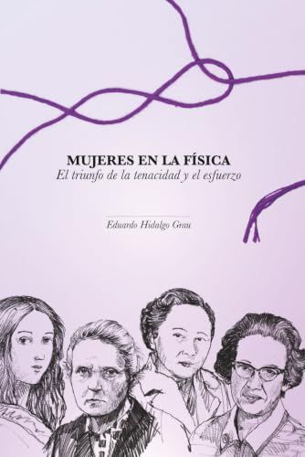 Mujeres en la Física: El triunfo de la tenacidad y el esfuerzo