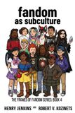 Fandom Frames of Fandom: Fandom as Subculture - Paperback