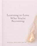Learning to Love Who You're Becoming