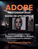 Adobe Photoshop 2026 Guide de utilisateur
