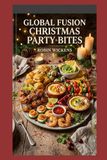 Global Fusion Christmas Party Bites