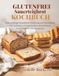 Glutenfreies Sauerteigbrot Kochbuch: Eine anfängerfreundliche Anleitung zur Herstellung von leichtem, schmackhaftem glutenfreiem Sauerteigbrot von Grund auf