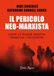 Il pericolo neo-marxista. Come la nuova sinistra minaccia l'Occidente