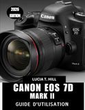 CANON EOS 7D MARK II GUIDE DE L'UTILISATEUR 2026