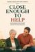 Close Libri GmbH Close Enough to Help: A Long-Distance Caregiving Guide for Coordinating Local Support, Updates, Visits, and Emergencies: 9 Paperback