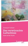 Das Novum Publishing Gmbh Das verwünschte Luftschloss