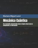 Mecánica Libri GmbH Mecánica Cuántica: Una exposición autocontenida desde el álgebra lineal hasta la computación y la información: 5 Paperback