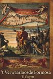 Verwaarloosde Formosa Gerestaureerde Editie: 't Verwaerloosde Formosa, of waerachtig verhael