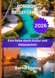 LOMBOK REISEFÜHRER 2026: Eine Reise durch Kultur und Gelassenheit