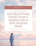 From Heavy Periods, Painful Cramps & Irregular Cycles to Better Menstrual Health: Guided worksheets to organize your symptoms before your appointment, ... find answers faster, and focus on solutions.