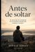 Antes Libri GmbH Antes de soltar: Un recorrido de conciencia en el momento donde todo empieza a cambiar Paperback