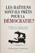 LES Independently Published Les Haïtiens Sont-Ils Prêts Pour La Démocratie ?: Une réflexion sur les conditions nécessaires à la réussite d'un régime démocratique Paperback