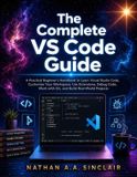 The Independently Published The Complete VS Code Guide