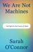 We Libri GmbH We Are Not Machines: The Fight for the Future of Work
