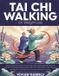Tai Bol Tai Chi Walking For Weight Loss