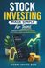 Stock Investing Made Simple for Teens: Beginner’s Guide to Financial Literacy, Smart Money Habits, and Wealth Building