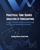 PRACTICAL TIME SERIES ANALYSIS & FORECASTING