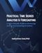 PRACTICAL TIME SERIES ANALYSIS & FORECASTING