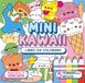 Mini kawaii. Libro da colorare. Ediz. illustrata. Con 5 pennarelli