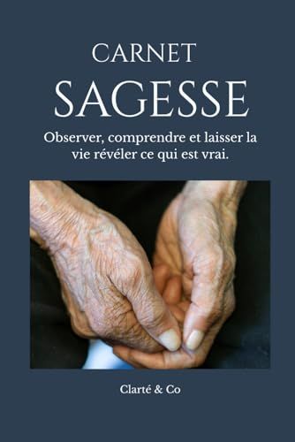 Carnet sagesse: Journal d’introspection, réflexions et écriture personnelle pour cultiver le calme intérieur