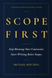 ScopeFirst: Stop Blaming Your Contractor. Start Writing Better Scopes.