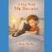 A Day With Mr. Biscuits