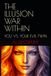 THE ILLUSION WAR WITHIN: YOU VS. YOUR EVIL TWIN