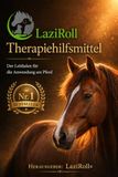 LaziRoll Therapiehilfsmittel: Der Leitfaden für die Anwendung am Pferd