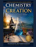 Chemistry Through Creation: Understanding God's Design Through the Science of Chemistry