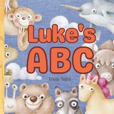 Luke's ABC: Personalized Animal Alphabet With Positive Traits & Your Child’s Name on Every Page