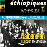 Sonic Rendezvous Nalbandian The Ethipian - Ethiopiques 32: Either/Orchestra & Ethiopian Guests (LP)
