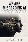 We Are Misreading AI