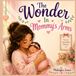 The Wonder in Mommy's Arms