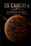 55 Cancri e Journey to the Diamond Planet: Book 1 – The Founding Generation