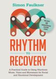 Rhythm Jessica Kingsley Publishers Rhythm to Recovery: A Practical Guide to Using Rhythmic Music, Voice and Movement for Social and Emotional Development Paperback