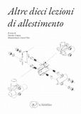 Altre dieci lezioni di allestimento. Il progetto al tempo della sostenibilità