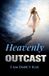 Heavenly Outcast: I Am Darcy Kae Paperback