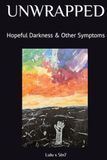 UNWRAPPED: Hopeful Darkness & Other Symptoms