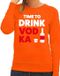 Bellatio Decorations Shoppartners Bv Time to drink Vodka tekst sweater oranje dames
