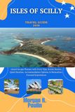 ISLES OF SCILLY TRAVEL GUIDE 2026: Island Escape Planner with Ferry Tips, Scenic Routes, Quiet Beaches, Accommodation Options & Relaxation-Focused Experiences