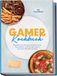 Gamer Kochbuch: Die geilsten und schnellsten Rezepte für lange Zock-Sessions – mehr Energie, Fokus & Genuss bei minimalem Aufwand – inkl. Fingerfood, Onigiri, Sushi-Burritos, Nudeln, Ramen, Getränke