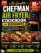 THE CHEFMAN THE COMPLETE CHEFMAN AIRFRYER COOKBOOK FOR BEGINNERS