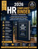 2026 HR Compliance Binder for Small Businesses: Complete Employer Documentation System for HR Policies, Employee Records, Hiring, Labor Law Compliance, Training, Workplace Safety & Internal Audits
