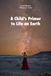 A Child's Primer to Life on Earth: A Girl Who Wondered