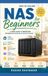 NAS For Beginners: A Simple Guide to understand the basics of Network Attached Storage