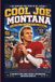 cool Joe Montana: From Small Town Kid to Super Bowl Champion
