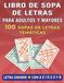 Sopa de Letras en Español para Adultos: 100 Sopas de Letras Temáticas con Letra Grande - 2500 Palabras - Incluye Á, É, Í, Ó, Ú, Ü y Ñ